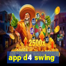 app d4 swing